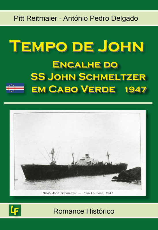 O Encalhe do  Liberty Ship SS John E. Schmeltzer em Canjana - Santo Antao no ano de fome de 1947 em Cabo Verde